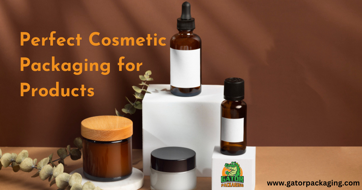 Perfect Cosmetic Packaging for Products